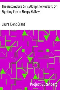 The Automobile Girls Along the Hudson; Or, Fighting Fire in Sleepy Hollow — Laura Dent Crane cover