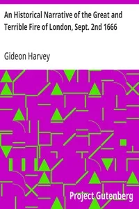 An Historical Narrative of the Great and Terrible Fire of London, Sept. 2nd 1666 — Gideon Harvey cover