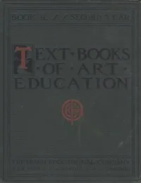 Text books of art education, v. 2 of 7. Book II, Second Year — Hugo B. Froehlich cover