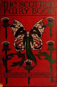 The Scottish Fairy Book — Elizabeth W. (Elizabeth Wilson) Grierson cover