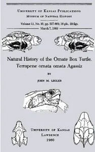 Natural History of the Ornate Box Turtle, Terrapene ornata ornata Agassiz — John M. Legler cover