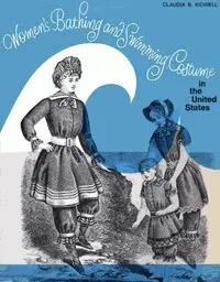Women's Bathing and Swimming Costume in the United States — Claudia Brush Kidwell cover