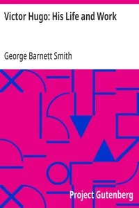 Victor Hugo: His Life and Work — George Barnett Smith cover