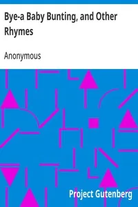 Bye-a Baby Bunting, and Other Rhymes — Anonymous cover