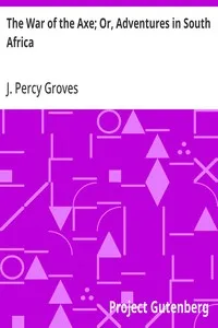The War of the Axe; Or, Adventures in South Africa — J. Percy (John Percy) Groves cover