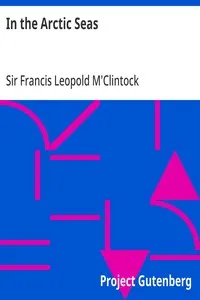 In the Arctic Seas: A Narrative of the Discovery of the Fate of Sir John Franklin and his Companions — Francis Leopold, Sir M'Clintock cover