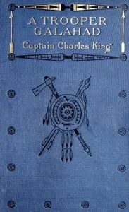 A Trooper Galahad — Charles King cover