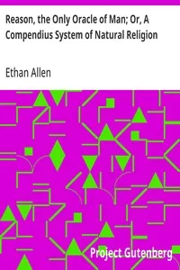 Reason, the Only Oracle of Man; Or, A Compendius System of Natural Religion — Ethan Allen cover