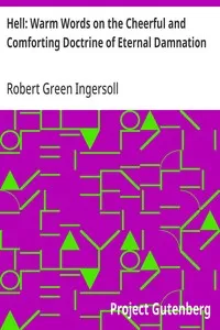 Hell: Warm Words on the Cheerful and Comforting Doctrine of Eternal Damnation — Robert Green Ingersoll cover