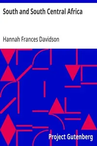 South and South Central Africa: A record of fifteen years' missionary labors among primitive peoples — Hannah Frances Davidson cover