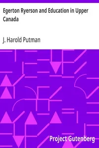 Egerton Ryerson and Education in Upper Canada — J. Harold (John Harold) Putman cover