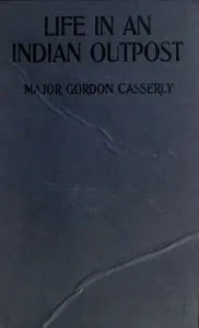 Life in an Indian Outpost — Gordon Casserly cover