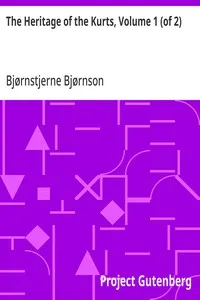 The Heritage of the Kurts, Volume 1 (of 2) — Bjørnstjerne Bjørnson cover