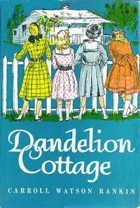 Dandelion Cottage — Carroll Watson Rankin cover