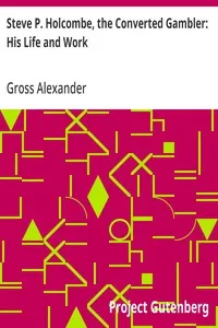 Steve P. Holcombe, the Converted Gambler: His Life and Work — Gross Alexander cover