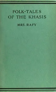 Folk-Tales of the Khasis — Mrs. Rafy cover