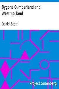 Bygone Cumberland and Westmorland — Daniel Scott cover