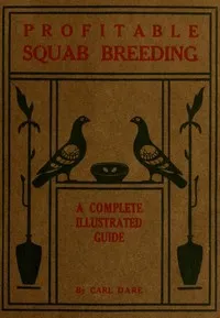 Profitable squab breeding — Carl Dare cover