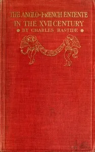 The Anglo-French Entente in the Seventeenth Century — Charles Bastide cover
