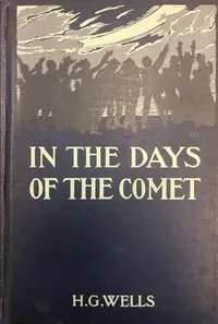 In the Days of the Comet — H. G. (Herbert George) Wells cover