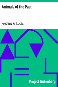 Animals of the Past — Frederic A. (Frederic Augustus) Lucas cover