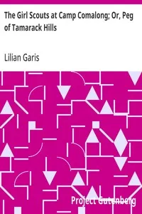 The Girl Scouts at Camp Comalong; Or, Peg of Tamarack Hills — Lilian Garis cover