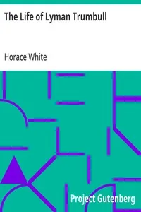 The Life of Lyman Trumbull — Horace White cover