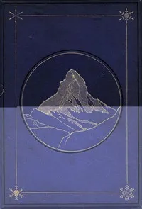 The Ascent of the Matterhorn — Edward Whymper cover