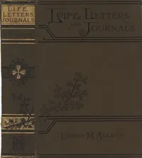 Louisa May Alcott : Her Life, Letters, and Journals — Louisa May Alcott cover