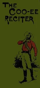 The Coo-ee Reciter: Humorous, Pathetic, Dramatic, Dialect, Recitations & Readings — Various cover