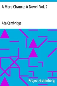 A Mere Chance: A Novel. Vol. 2 — Ada Cambridge cover