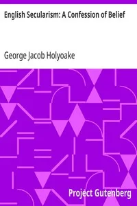 English Secularism: A Confession of Belief — George Jacob Holyoake cover