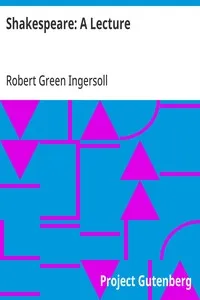 Shakespeare: A Lecture — Robert Green Ingersoll cover