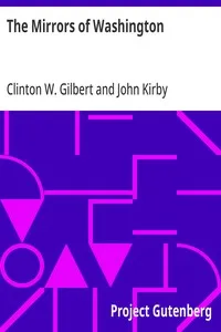 The Mirrors of Washington — Clinton W. (Clinton Wallace) Gilbert cover