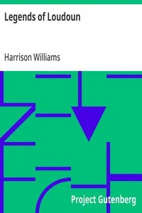Legends of Loudoun: An account of the history and homes of a border county of Virginia's Northern Neck — Harrison Williams cover