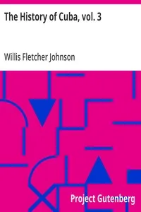 The History of Cuba, vol. 3 — Willis Fletcher Johnson cover