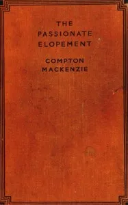 The Passionate Elopement — Compton MacKenzie cover