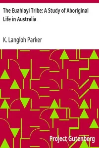 The Euahlayi Tribe: A Study of Aboriginal Life in Australia — K. Langloh (Katie Langloh) Parker cover