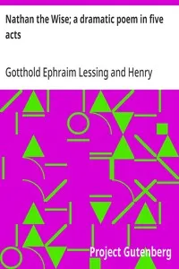 Nathan the Wise; a dramatic poem in five acts — Gotthold Ephraim Lessing cover