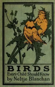 Birds Every Child Should Know — Neltje Blanchan cover
