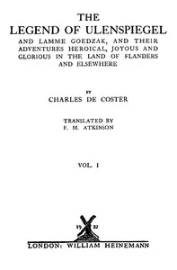 The Legend of Ulenspiegel, Volume 1 (of 2): And Lamme Goedzak, and their Adventures Heroical, Joyous and Glorious in the Land of Flanders and Elsewhere — Charles de Coster cover
