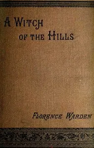 A Witch of the Hills, v. 1 [of 2] — Florence Warden cover