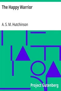 The Happy Warrior — A. S. M. (Arthur Stuart-Menteth) Hutchinson cover