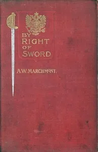 By Right of Sword — Arthur W. Marchmont cover
