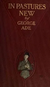 In Pastures New — George Ade cover