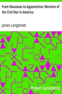 From Manassas to Appomattox: Memoirs of the Civil War in America — James Longstreet cover