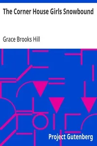 The Corner House Girls Snowbound: How They Went Away, What They Discovered, and How It Ended — Grace Brooks Hill cover