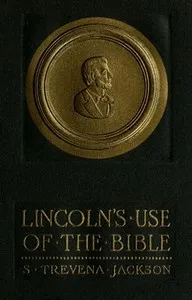 Lincoln's Use of the Bible — S. Trevena Jackson cover
