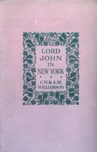 Lord John in New York — C. N. (Charles Norris) Williamson cover