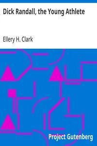 Dick Randall, the Young Athlete — Ellery H. (Ellery Harding) Clark cover